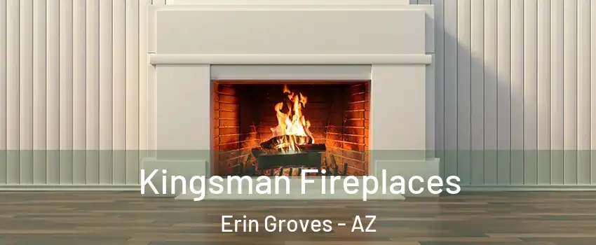 Kingsman Fireplaces Erin Groves - AZ