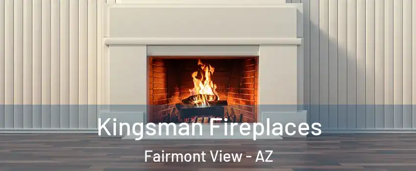 Kingsman Fireplaces Fairmont View - AZ