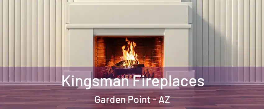 Kingsman Fireplaces Garden Point - AZ