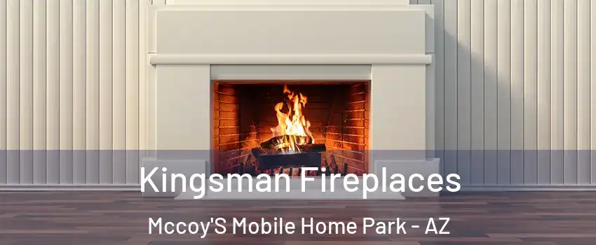 Kingsman Fireplaces Mccoy'S Mobile Home Park - AZ