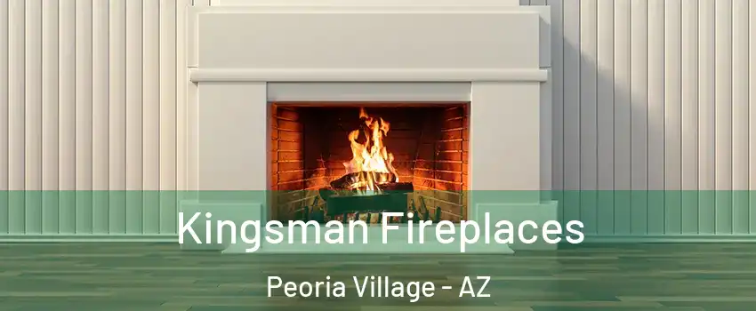 Kingsman Fireplaces Peoria Village - AZ