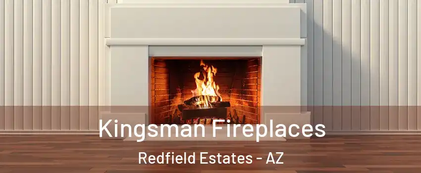 Kingsman Fireplaces Redfield Estates - AZ