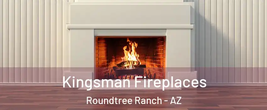 Kingsman Fireplaces Roundtree Ranch - AZ