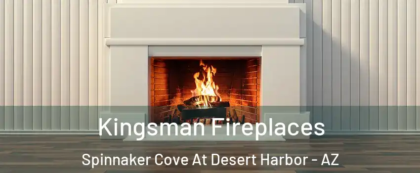 Kingsman Fireplaces Spinnaker Cove At Desert Harbor - AZ