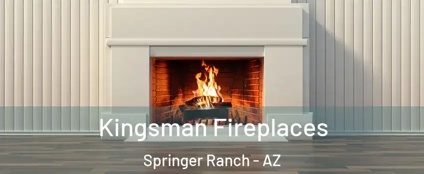 Kingsman Fireplaces Springer Ranch - AZ