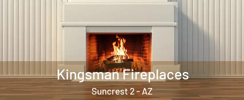 Kingsman Fireplaces Suncrest 2 - AZ