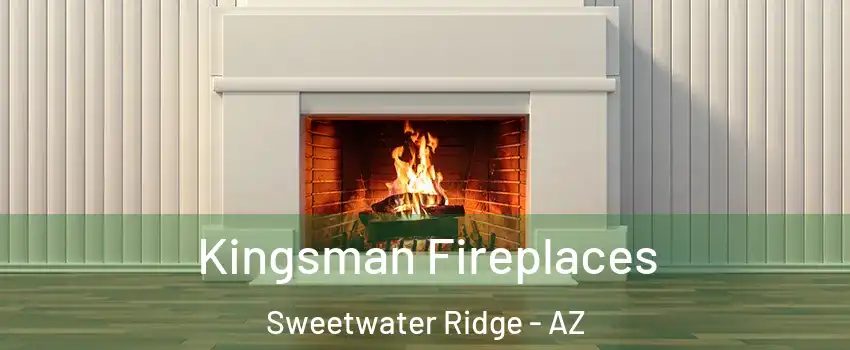 Kingsman Fireplaces Sweetwater Ridge - AZ