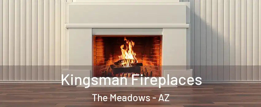 Kingsman Fireplaces The Meadows - AZ