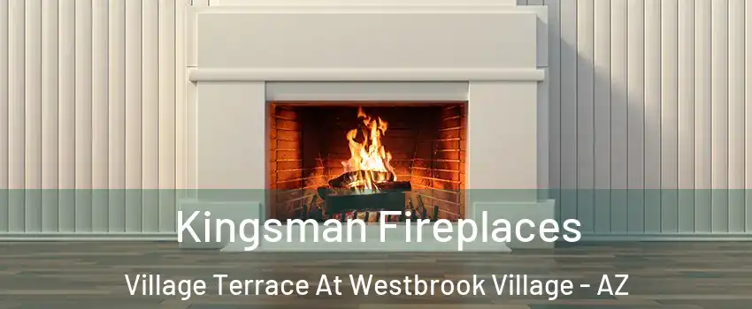 Kingsman Fireplaces Village Terrace At Westbrook Village - AZ
