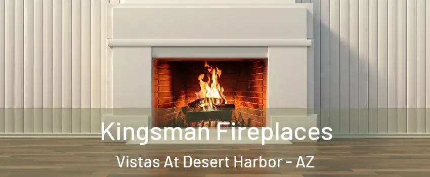 Kingsman Fireplaces Vistas At Desert Harbor - AZ