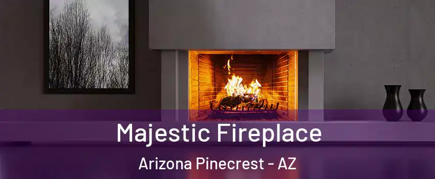 Majestic Fireplace Arizona Pinecrest - AZ