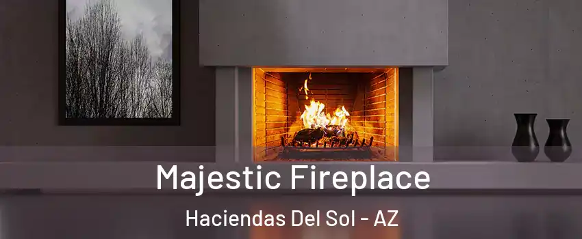 Majestic Fireplace Haciendas Del Sol - AZ