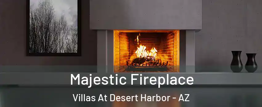 Majestic Fireplace Villas At Desert Harbor - AZ