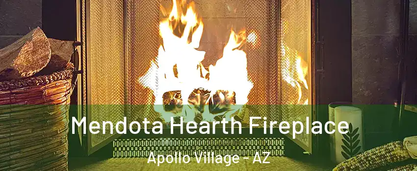 Mendota Hearth Fireplace Apollo Village - AZ