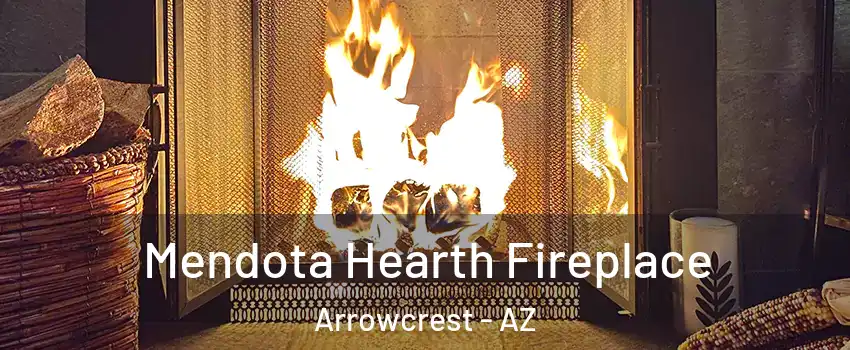 Mendota Hearth Fireplace Arrowcrest - AZ