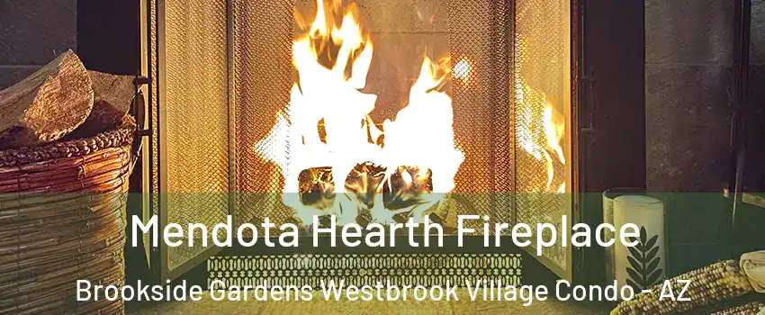 Mendota Hearth Fireplace Brookside Gardens Westbrook Village Condo - AZ