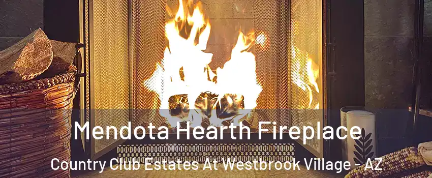Mendota Hearth Fireplace Country Club Estates At Westbrook Village - AZ
