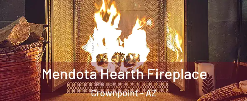 Mendota Hearth Fireplace Crownpoint - AZ