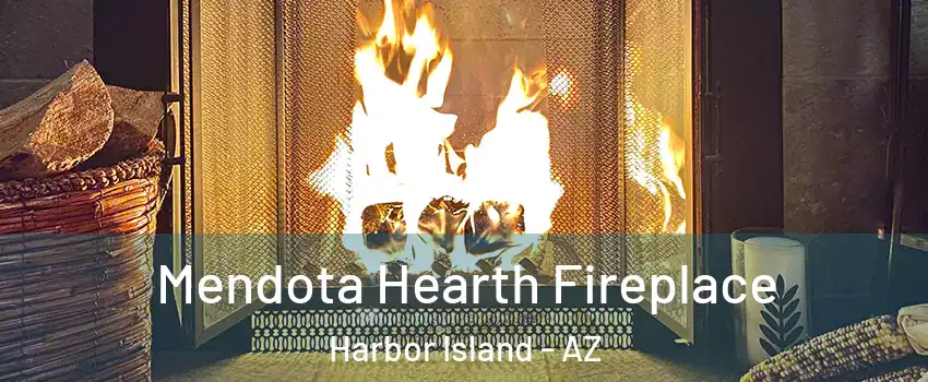 Mendota Hearth Fireplace Harbor Island - AZ