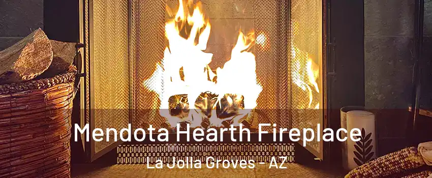 Mendota Hearth Fireplace La Jolla Groves - AZ