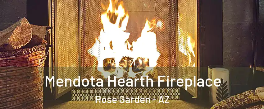 Mendota Hearth Fireplace Rose Garden - AZ