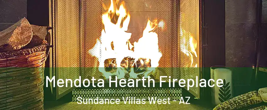 Mendota Hearth Fireplace Sundance Villas West - AZ