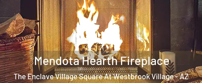 Mendota Hearth Fireplace The Enclave Village Square At Westbrook Village - AZ