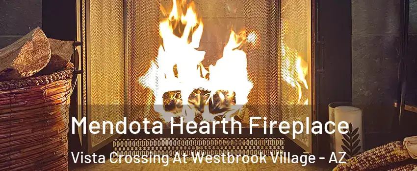 Mendota Hearth Fireplace Vista Crossing At Westbrook Village - AZ
