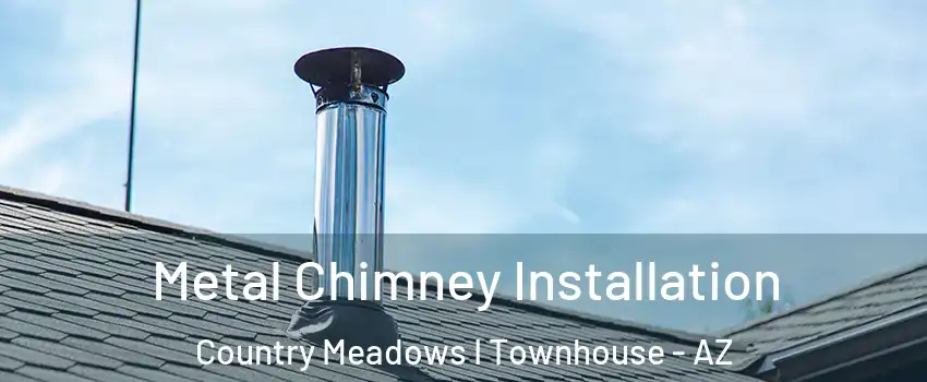 Metal Chimney Installation Country Meadows I Townhouse - AZ