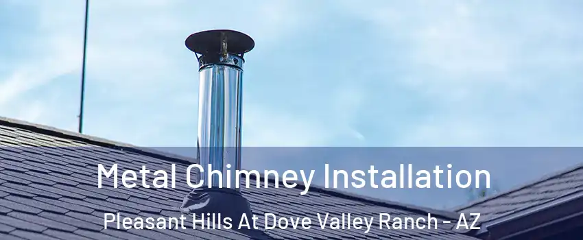 Metal Chimney Installation Pleasant Hills At Dove Valley Ranch - AZ