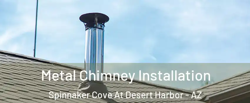 Metal Chimney Installation Spinnaker Cove At Desert Harbor - AZ