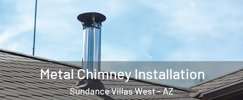 Metal Chimney Installation Sundance Villas West - AZ