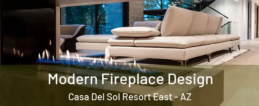 Modern Fireplace Design Casa Del Sol Resort East - AZ