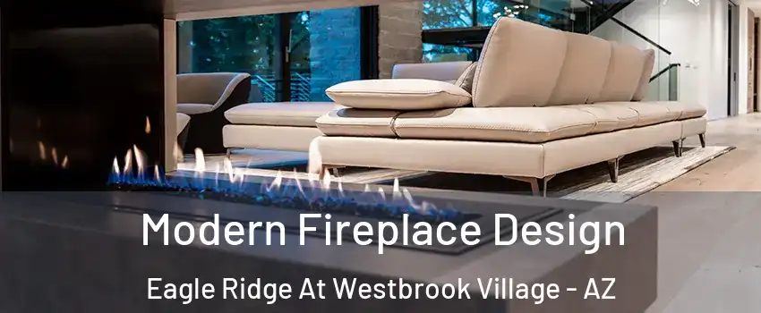 Modern Fireplace Design Eagle Ridge At Westbrook Village - AZ