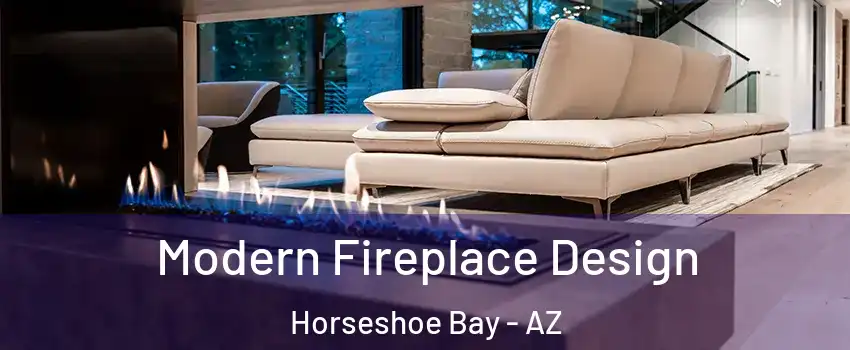 Modern Fireplace Design Horseshoe Bay - AZ