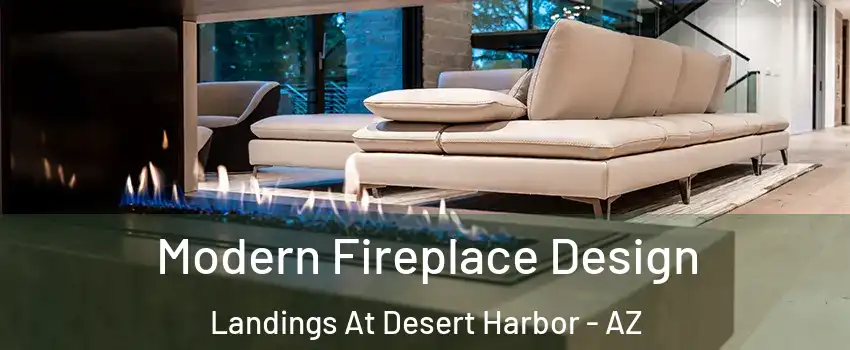 Modern Fireplace Design Landings At Desert Harbor - AZ