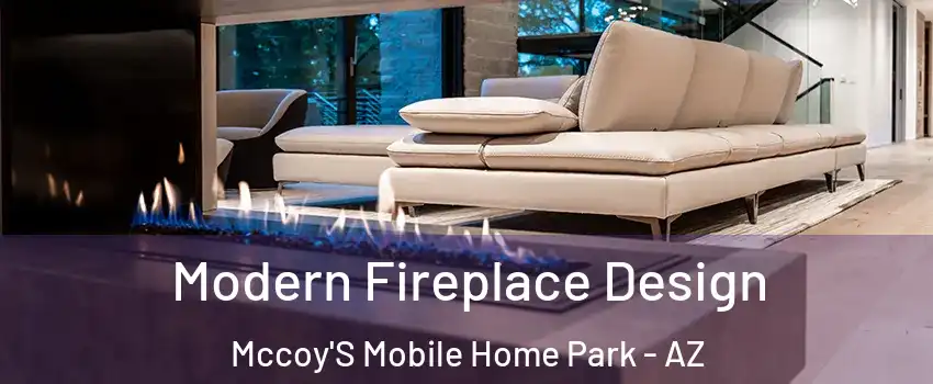 Modern Fireplace Design Mccoy'S Mobile Home Park - AZ