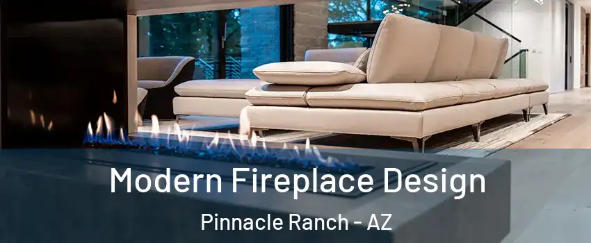 Modern Fireplace Design Pinnacle Ranch - AZ