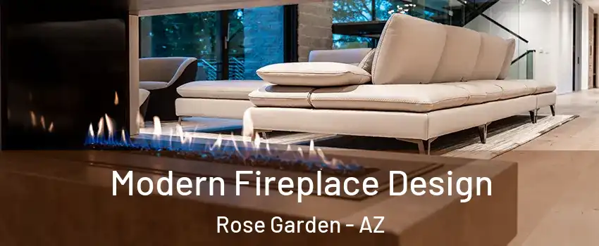 Modern Fireplace Design Rose Garden - AZ