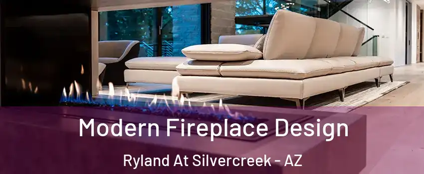 Modern Fireplace Design Ryland At Silvercreek - AZ