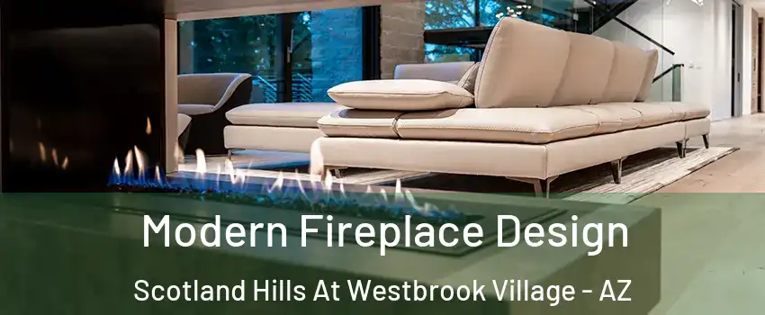Modern Fireplace Design Scotland Hills At Westbrook Village - AZ