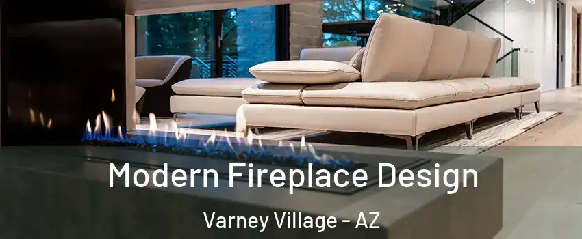 Modern Fireplace Design Varney Village - AZ