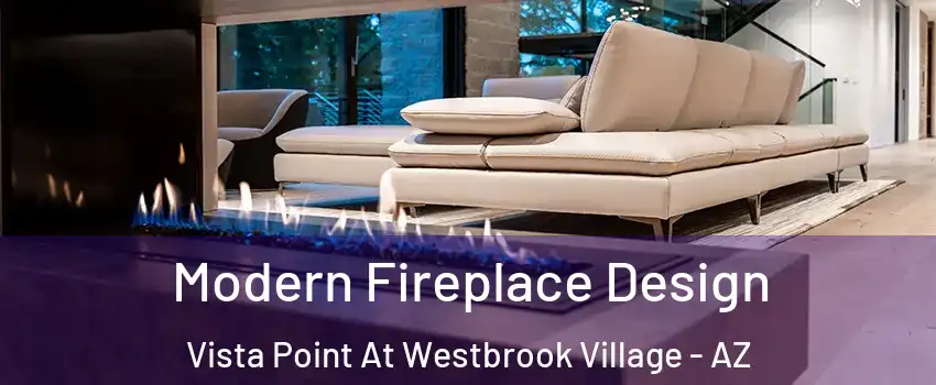 Modern Fireplace Design Vista Point At Westbrook Village - AZ