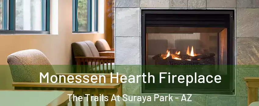 Monessen Hearth Fireplace The Trails At Suraya Park - AZ
