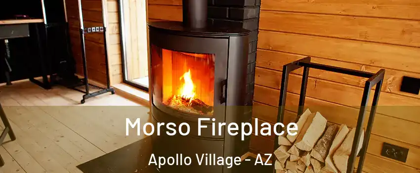 Morso Fireplace Apollo Village - AZ