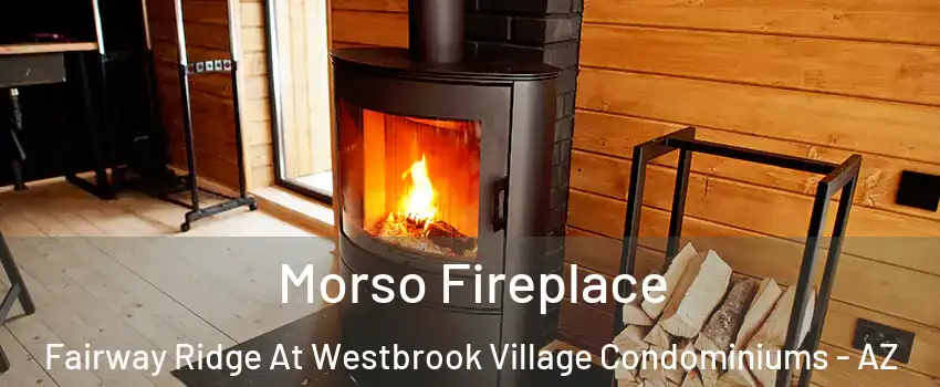Morso Fireplace Fairway Ridge At Westbrook Village Condominiums - AZ