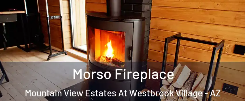 Morso Fireplace Mountain View Estates At Westbrook Village - AZ