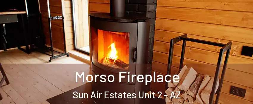 Morso Fireplace Sun Air Estates Unit 2 - AZ