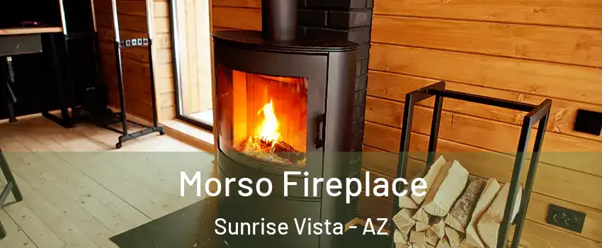 Morso Fireplace Sunrise Vista - AZ