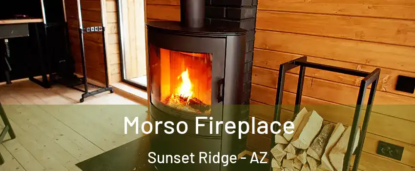 Morso Fireplace Sunset Ridge - AZ